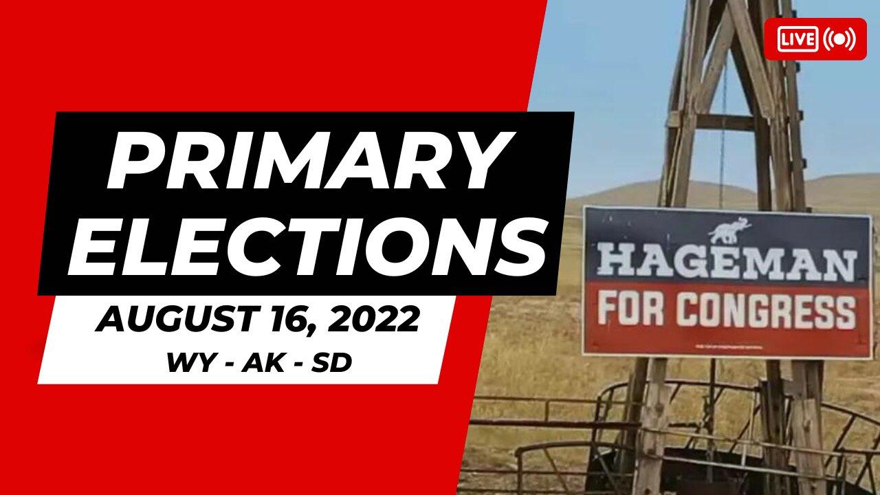 Live Election Results in Wyoming, Alaska, S.Dakota | Aug 16, 2022 Primary Elections