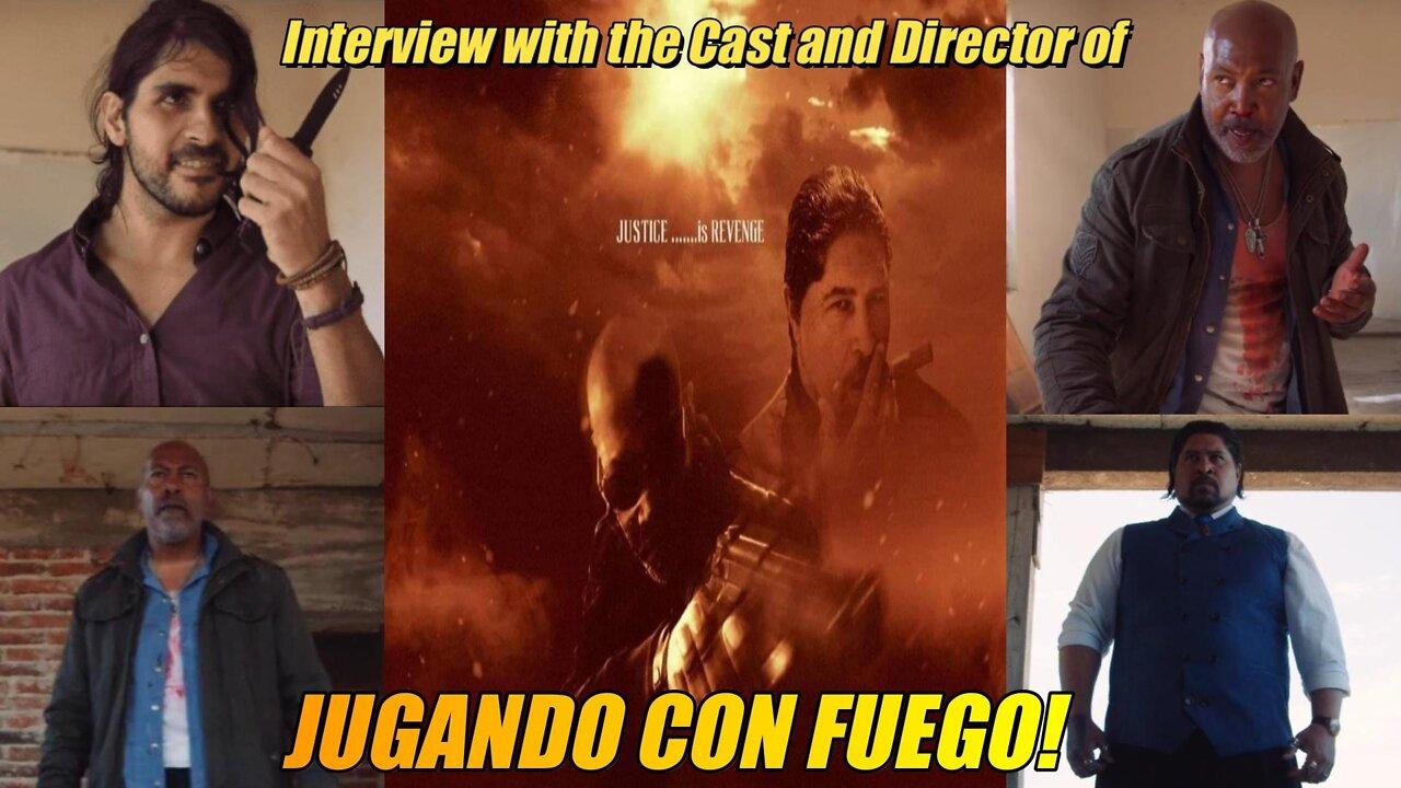 Interview with the Cast & Director of JUGANDO CON FUEGO (2022)!