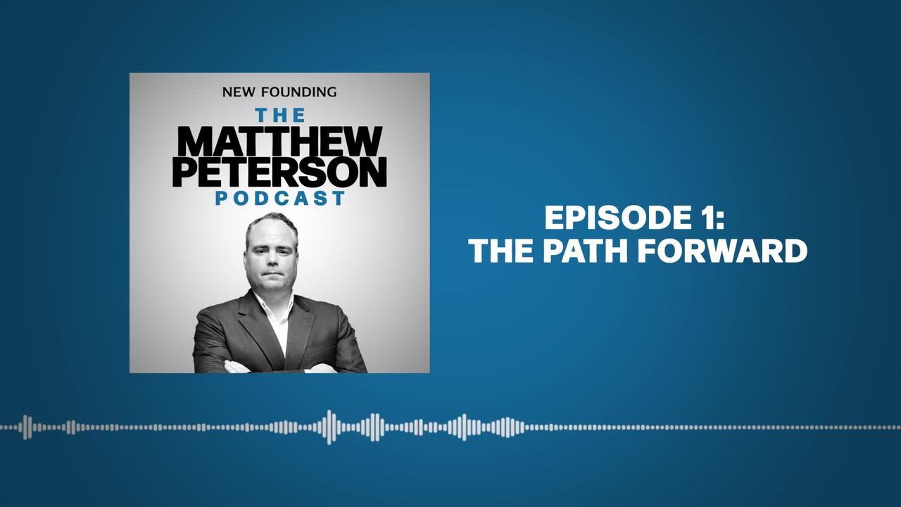 The Path Forward | The Matthew Peterson Podcast Ep. 1