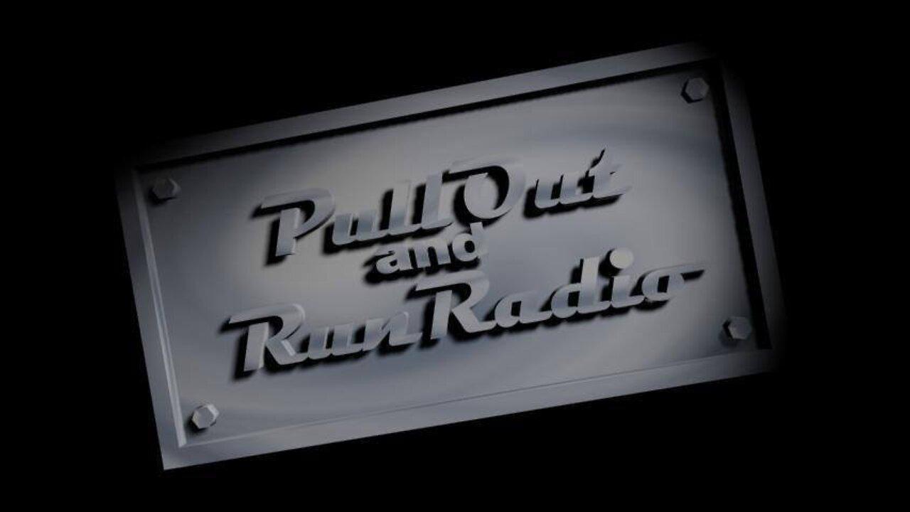 Pull Out And Run Radio Ep 368: 8-16-22