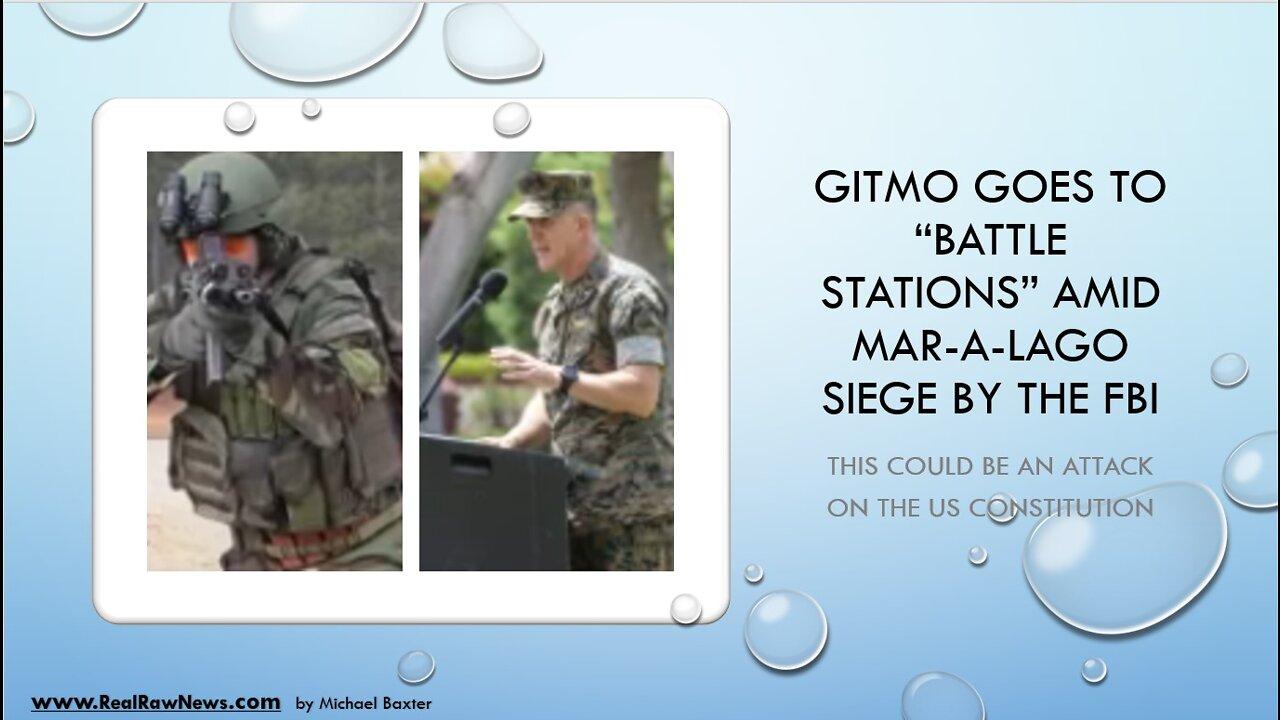 GITMO goes to Battle Stations over Mar-A-Lago FBI Raid