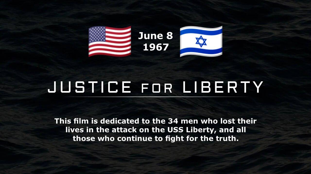 The Day Israel Attacked America: "Justice For Liberty"