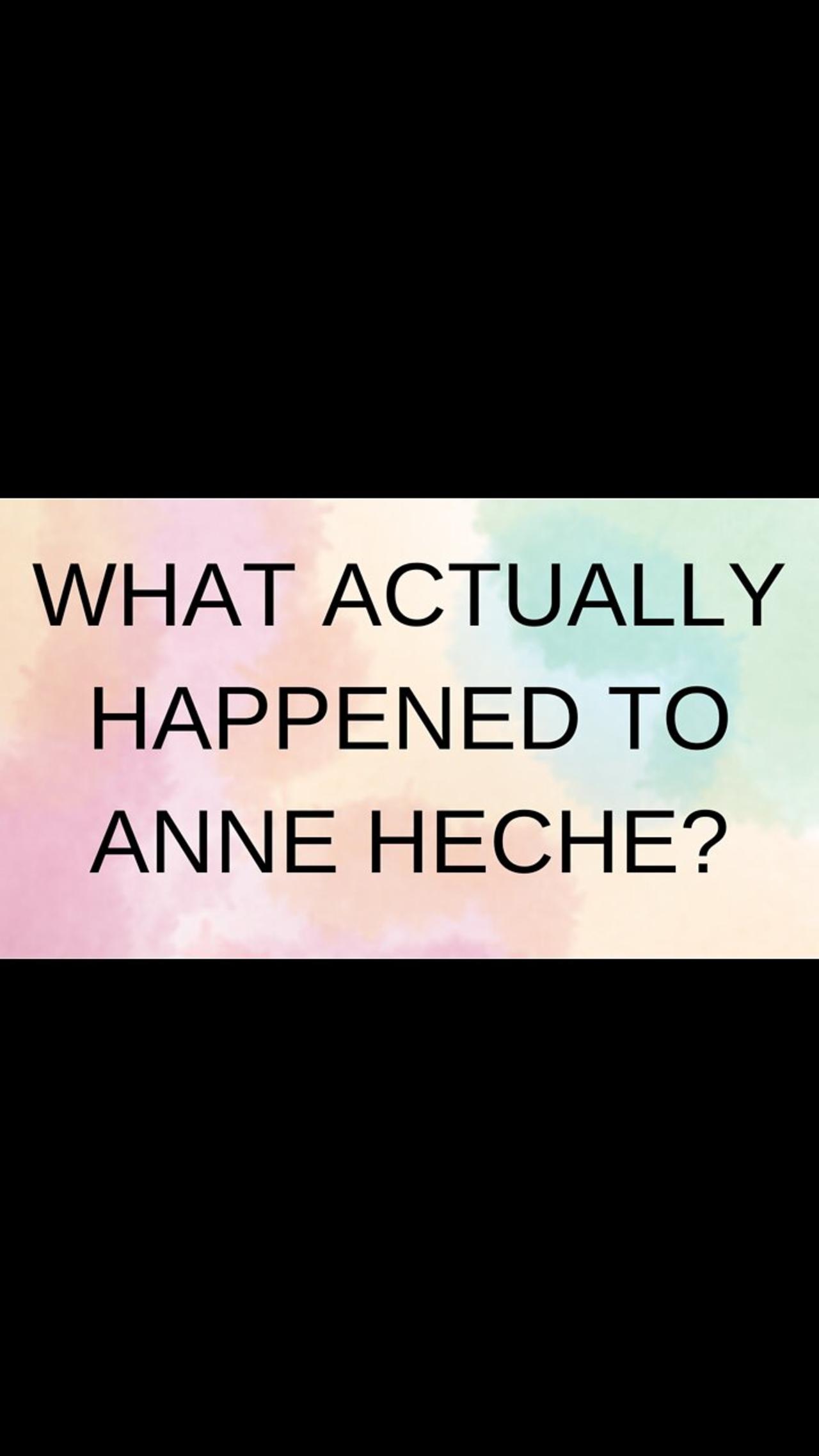 What Really Happened to Anne Heche?