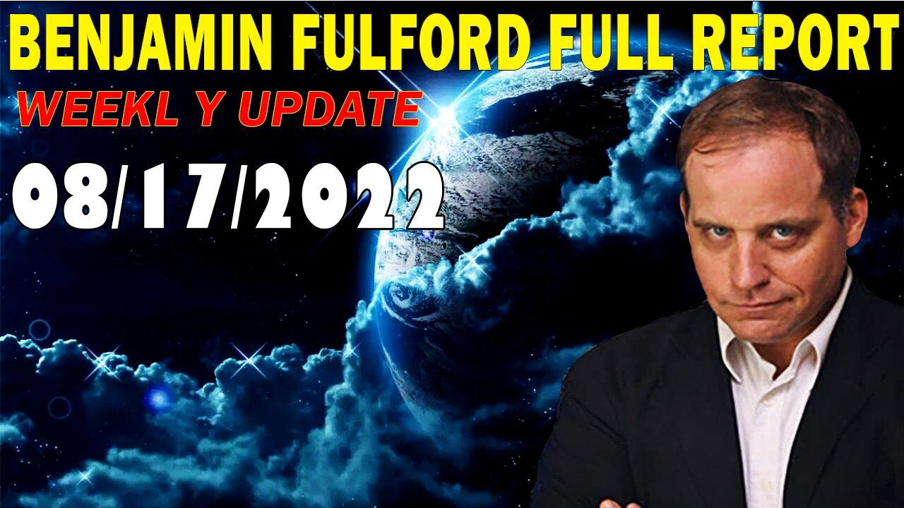 Benjamin Fulford Full Report Update Aug 17, 2022 - The Latest White Hats Military