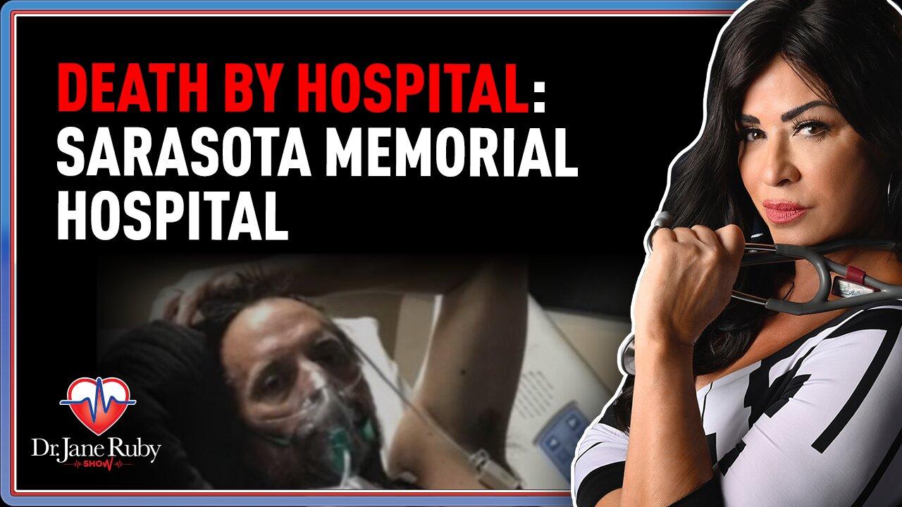 LIVE @7PM: Death By Hospital:  Sarasota Memorial Hospital
