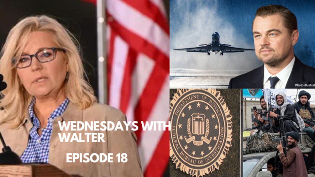 Wednesdays with Walter Episode 18 - Elections, FBI, Russia, Ukraine, Afghanistan, and More