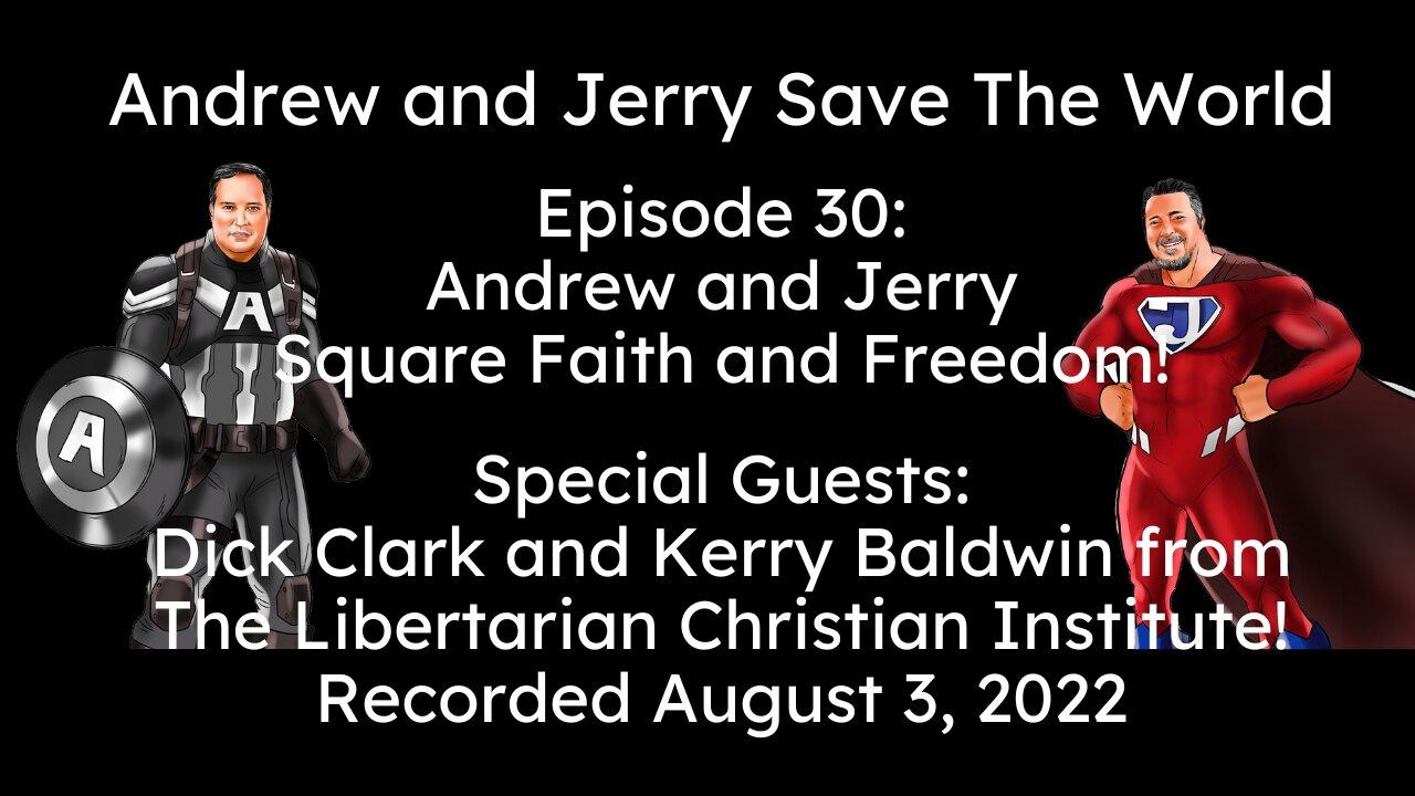 Episode 30: Andrew and Jerry Square Faith and Freedom!