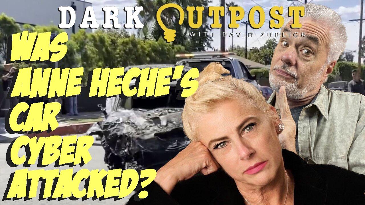 Dark Outpost LIVE 08.18.2022  Was Anne Heche's Car Cyber Attacked?
