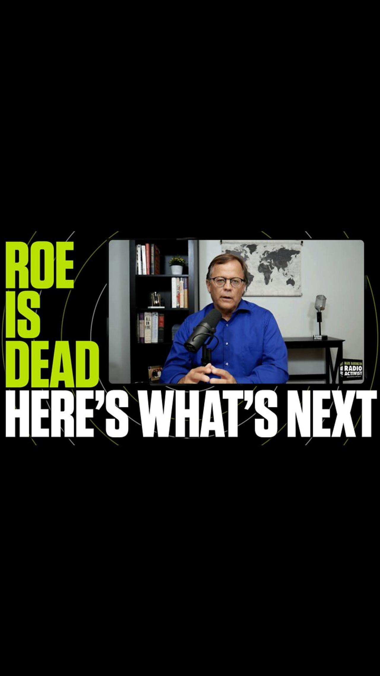 What's Next, Post-Roe? Mark Harrington gives the short answer...