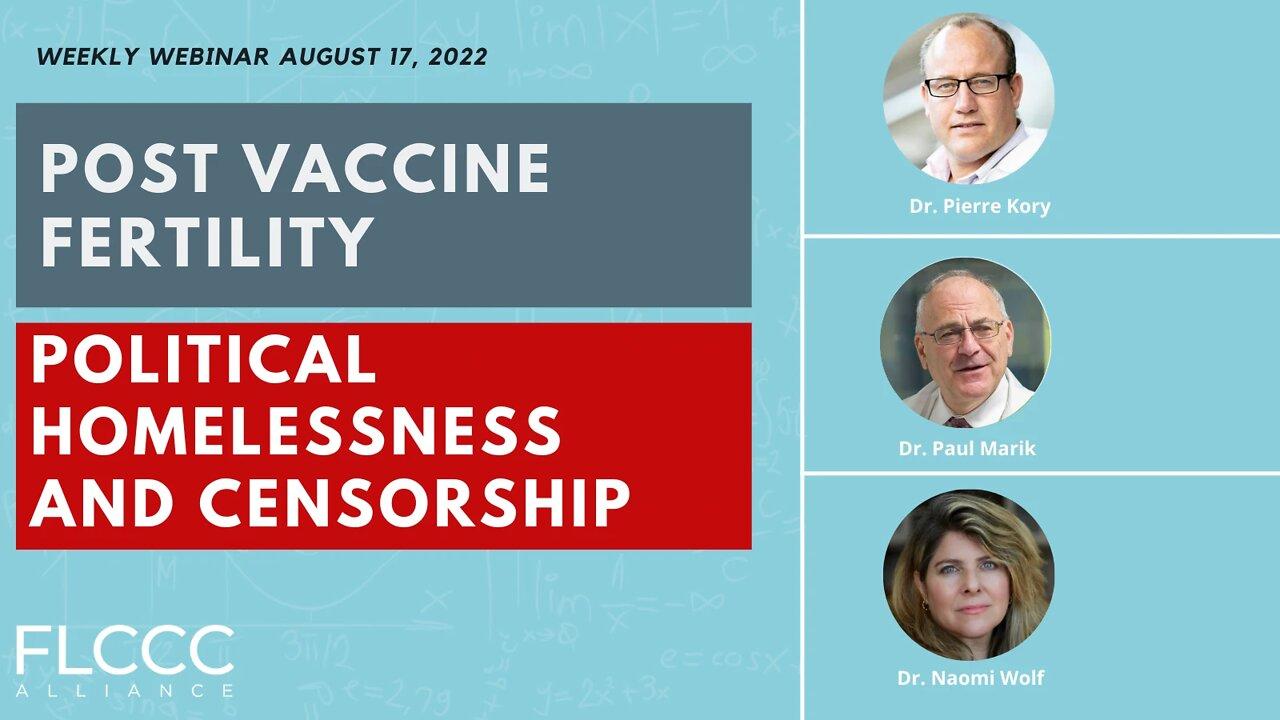 Post Vaccine Fertility Political Homelessness and Censorship: FLCCC Weekly Update (August 17, 2022)