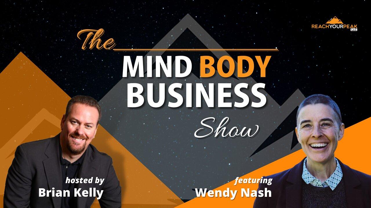 Special Guest Expert Wendy Nash on The Mind Body Business Show
