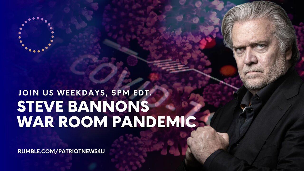 REPLAY: Steve Bannon's War Room Pandemic Hr.3, Weeknights 5-6PM EDT