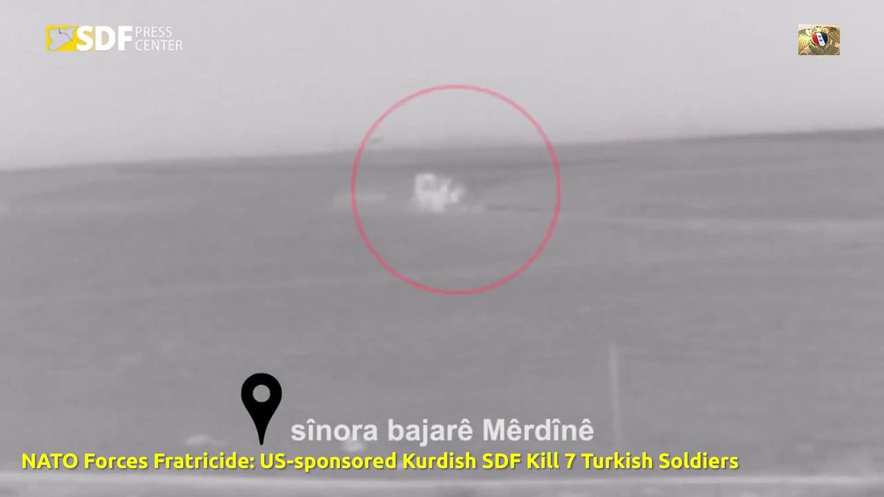 NATO Forces Fratricide: US-sponsored Kurdish SDF Kill 7 Turkish Soldiers