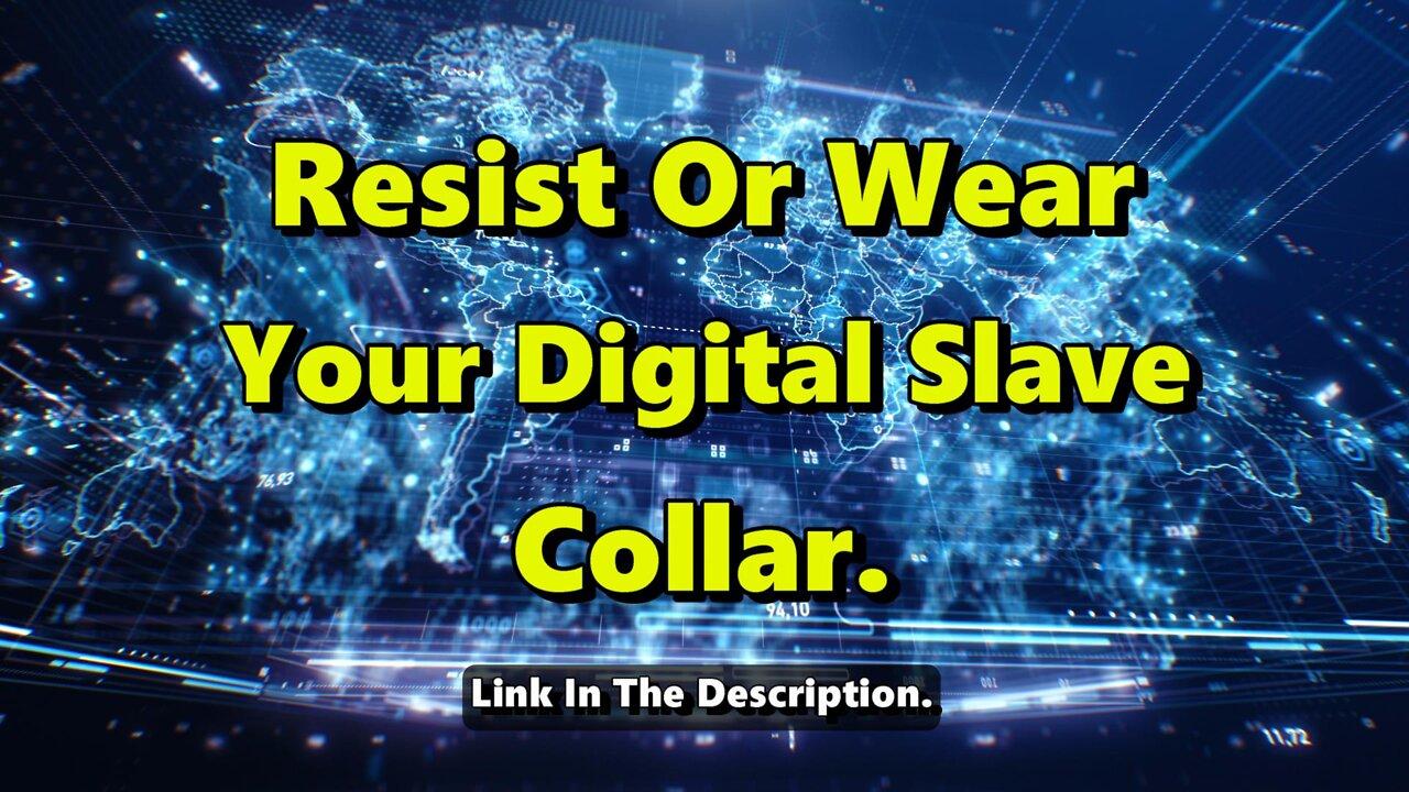 RESIST OR WEAR YOUR DIGITAL SLAVE COLLAR. THURSDAY 8/18/22