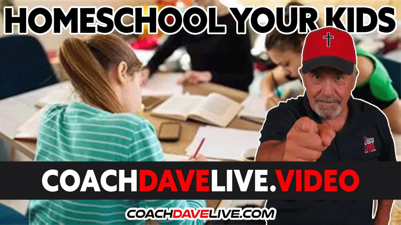 Coach Dave LIVE | 8-19-2022 | HOMESCHOOL YOUR KIDS