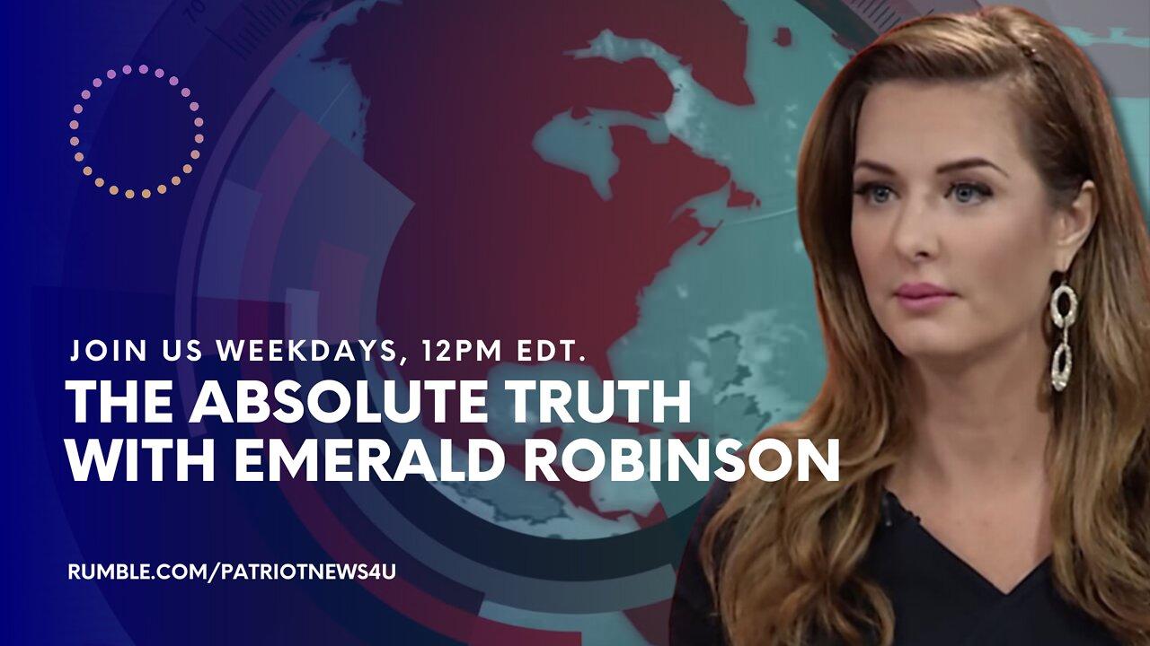REPLAY: The Absolute Truth with Emerald Robinson, Weekdays 12-1PM EDT
