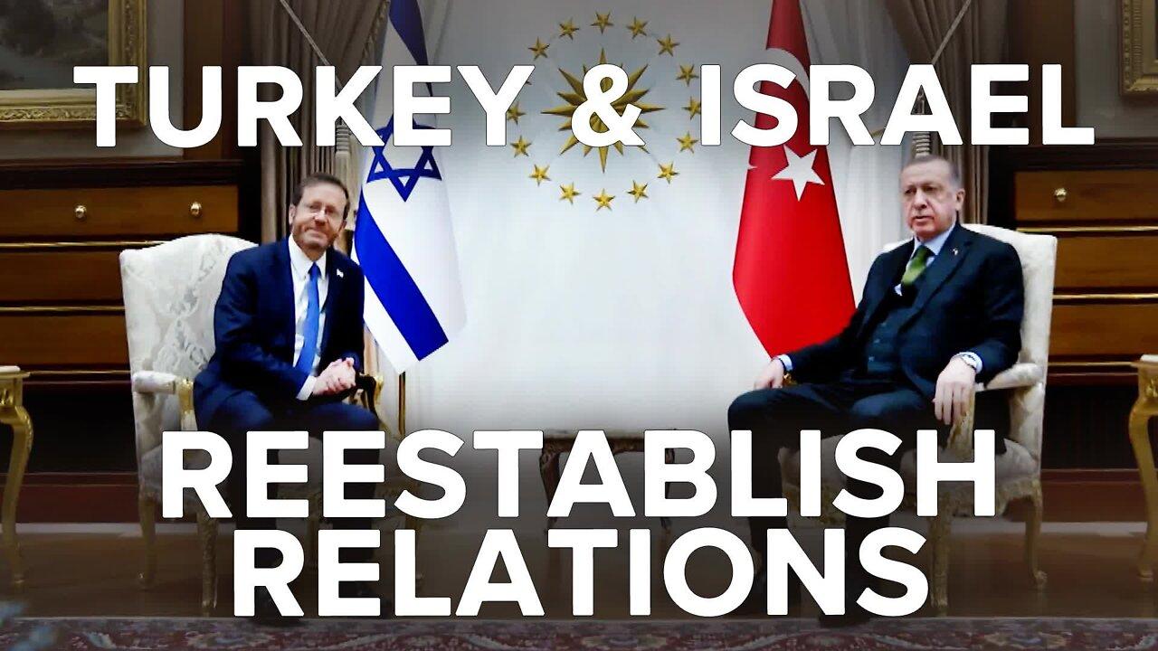 With an Eye Toward the West, Turkey Reestablishes Ties with Israel 8/19/22