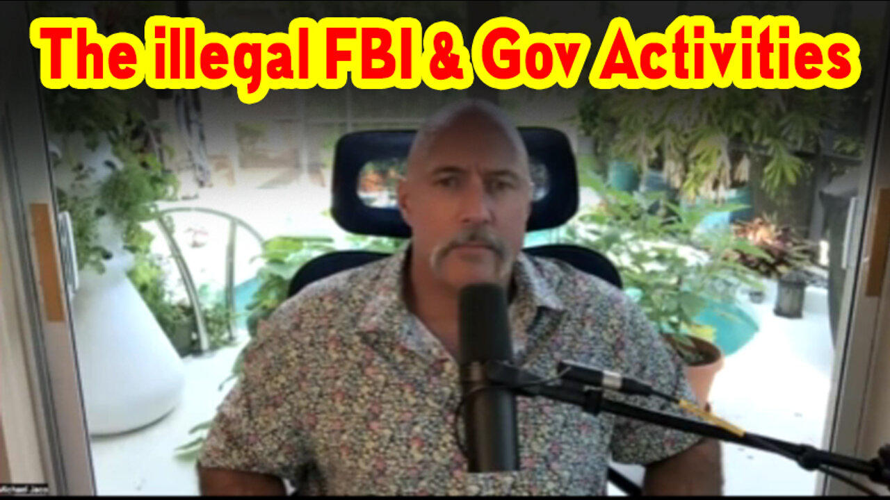 Michael Jaco Shocking News "The Illegal FBI & Gov Activities"