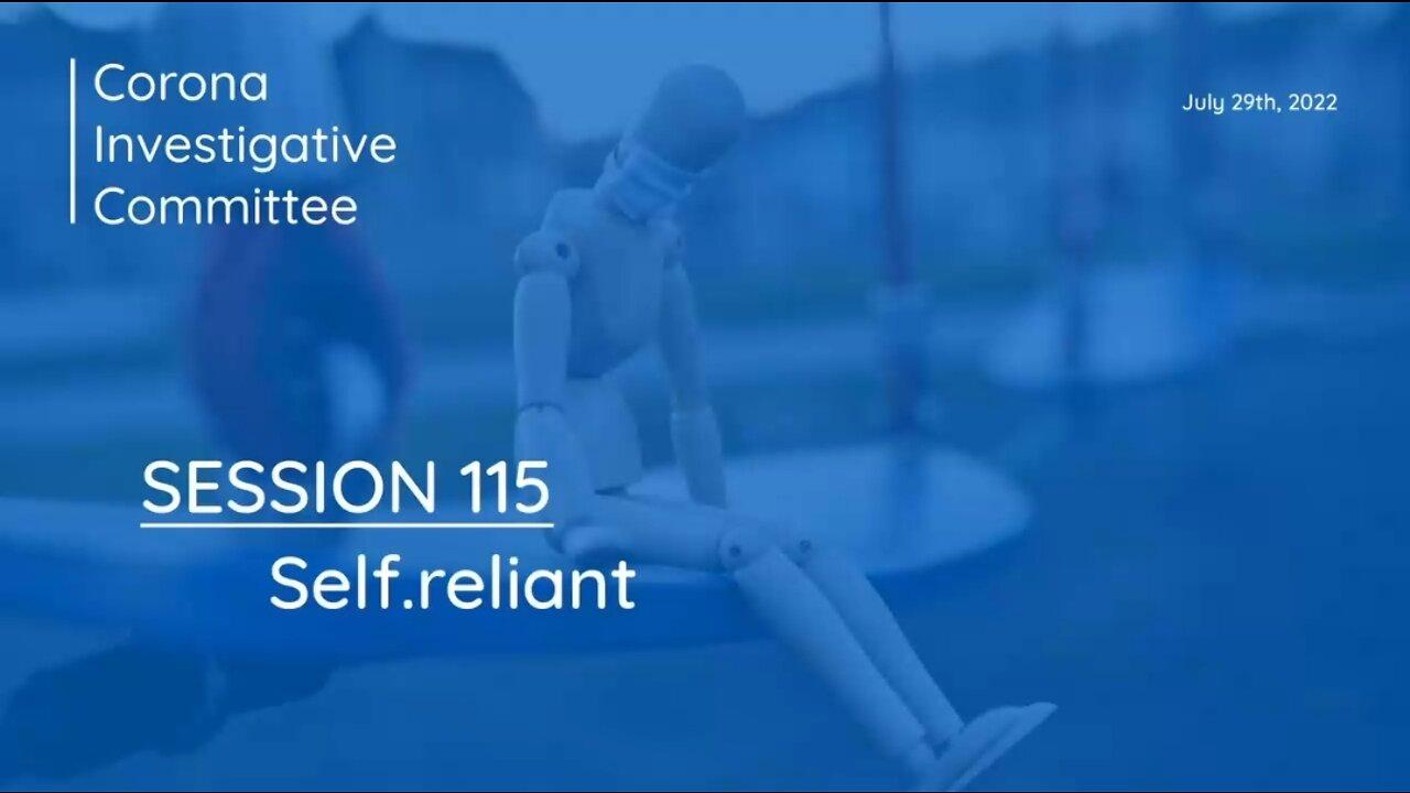 Corona Investigative Committee | Session 115 | Self.reliant [29th JULY 2022]