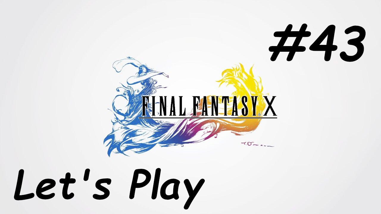 Let's Play Final Fantasy 10 - Part 43