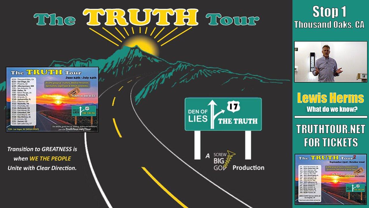 Lewis Herms, WHAT DO WE KNOW? Truth Tour 1, Thousand Oaks, CA , 6-24-22