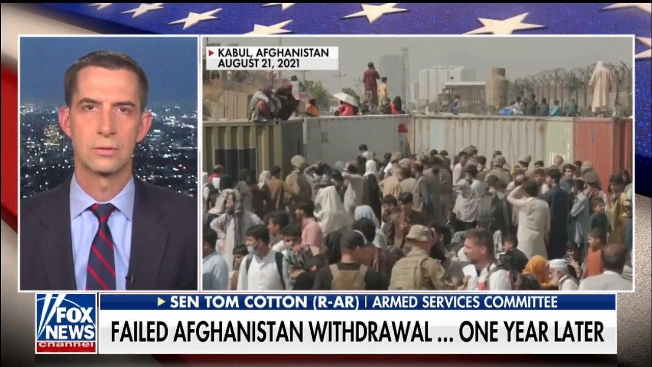 Tom Cotton: Biden's Afghanistan Fiasco Caused Chaos Around The World