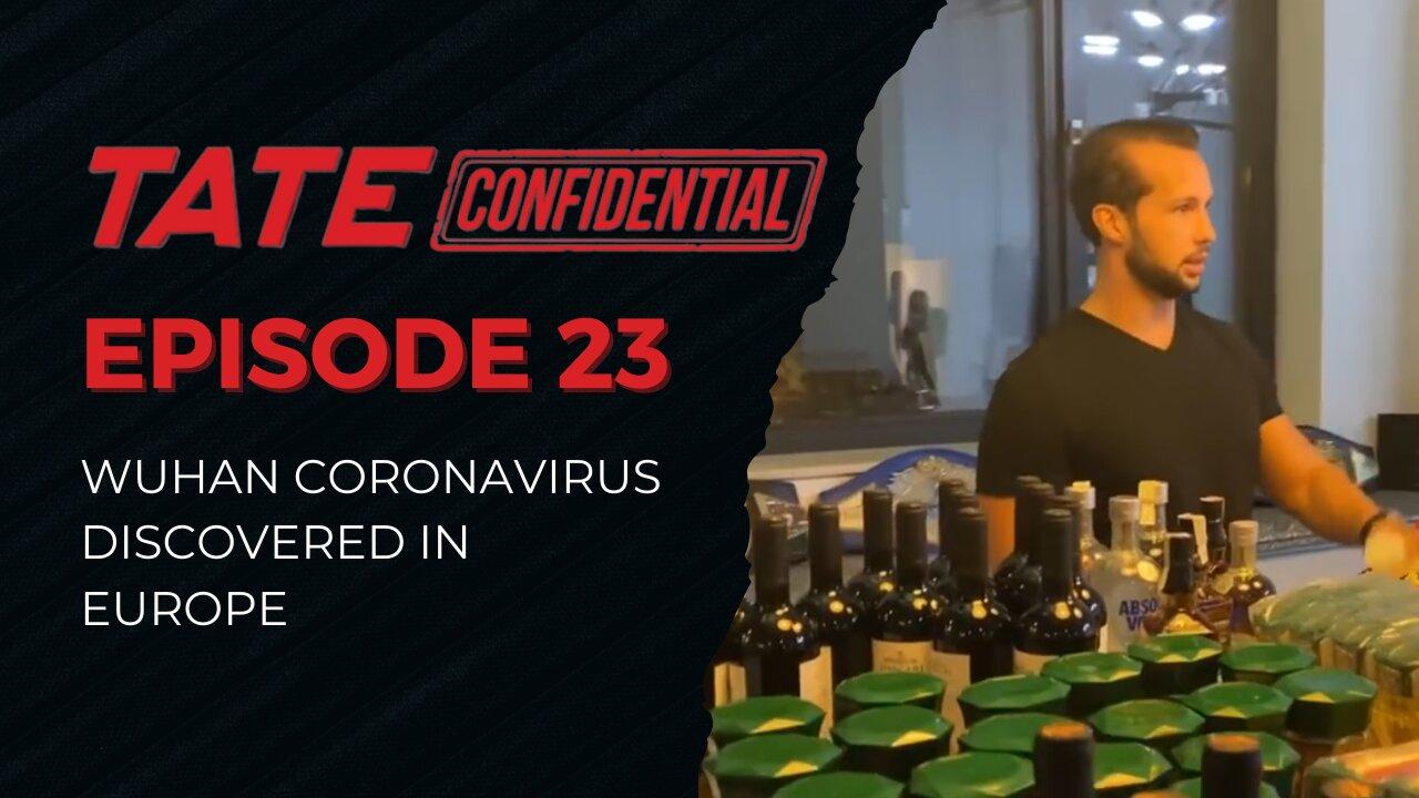 WUHAN CORONAVIRUS DISCOVERED IN EUROPE | TATE CONFIDENTIAL | Episode 23