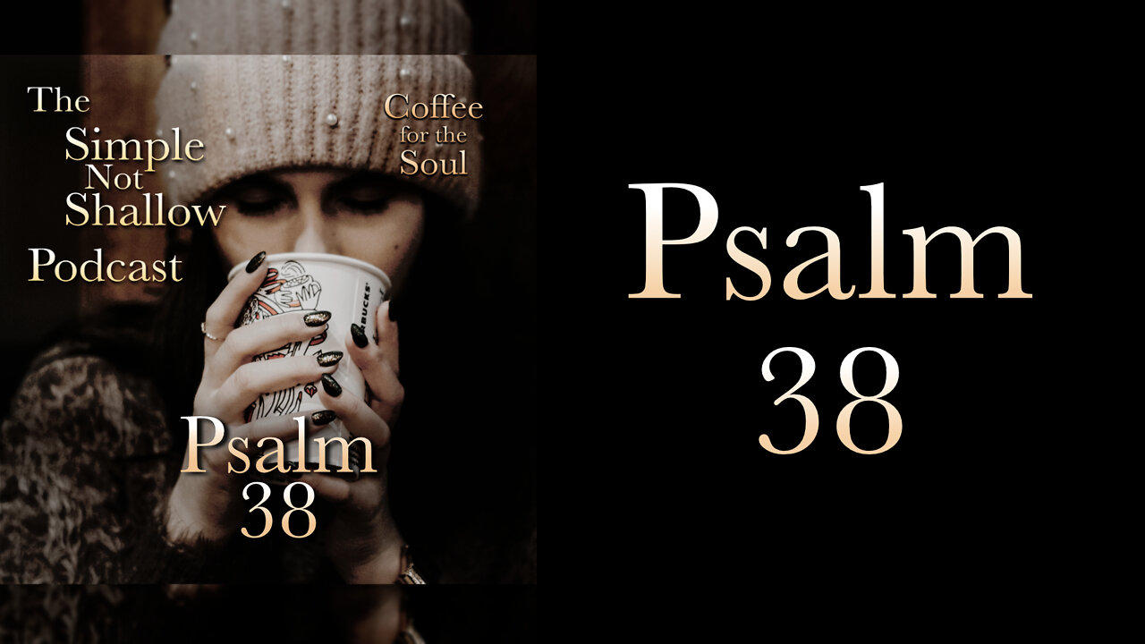 Psalm 38: Confessing Our Sin Is Worshiping God?