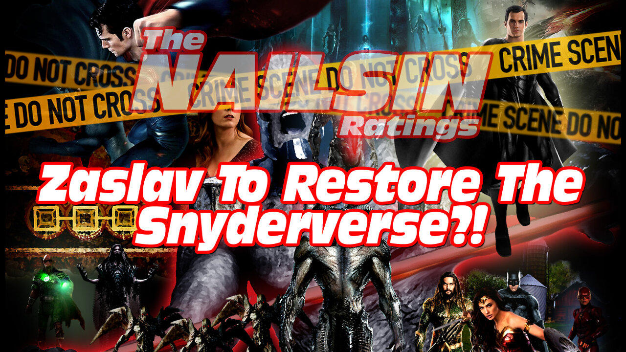 The Nailsin Ratings: Zaslav To Restore The Snyderverse