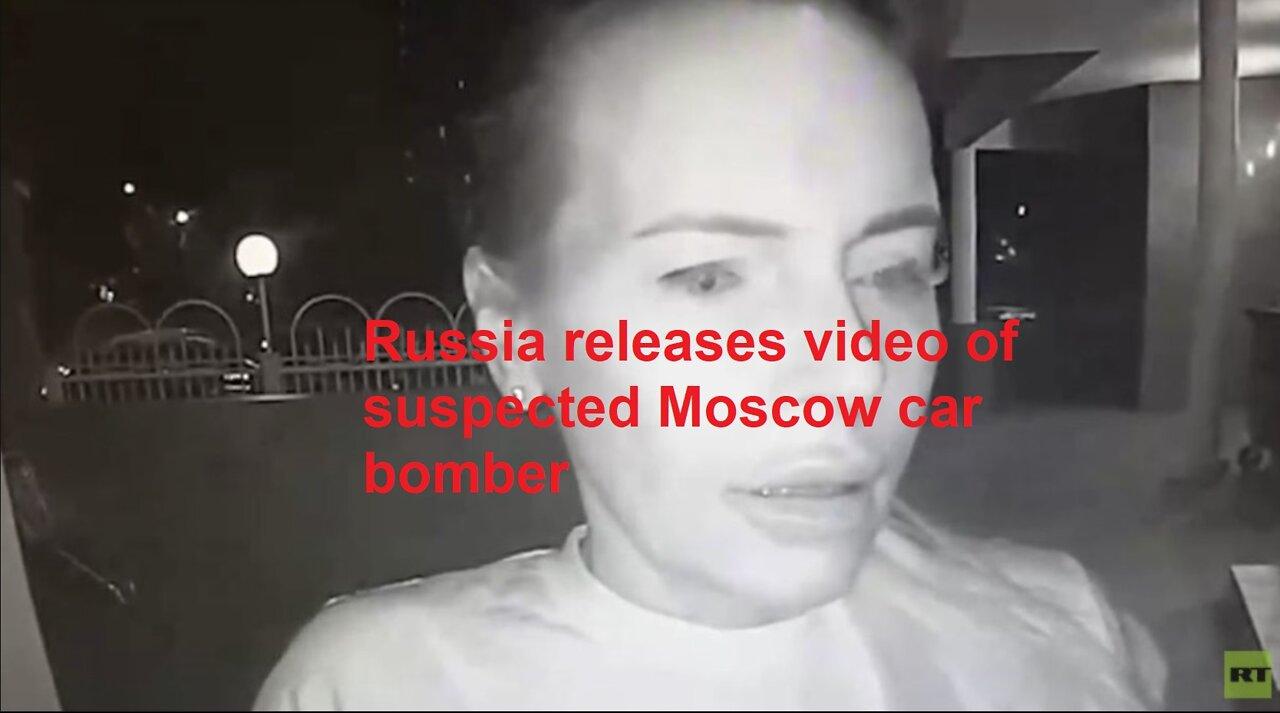 Russia Releases Video of Suspected Moscow Car Bomber