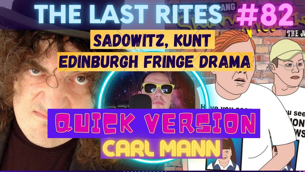 Sadowitz, Kunt and Edinburgh Fringe drama quick version | The Last Rites #82