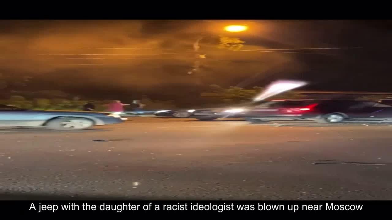 A jeep with the daughter of the racist ideologue Dugin was blown up near Moscow.  In Russian public