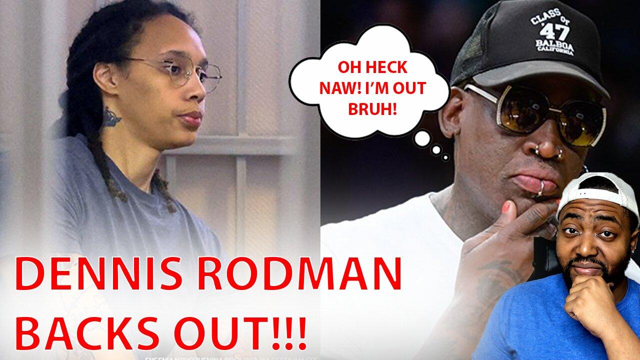BAD NEWS FOR BRITTNEY! Dennis Rodman BACKS OUT Of Russia Trip To Rescue Brittney Griner From Prison!