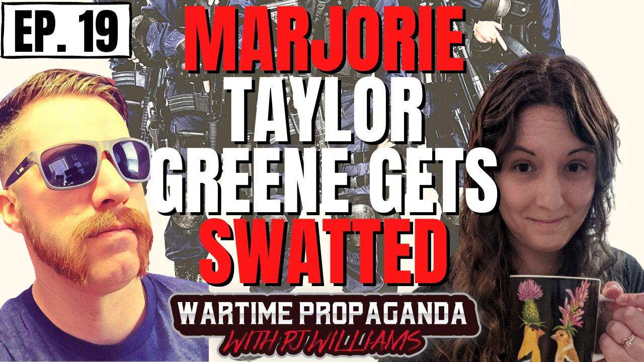 MTG Swatted and Andrew Tate Silenced! w/ Abby Libby (WARTIME PROPAGANDA  ep.19)