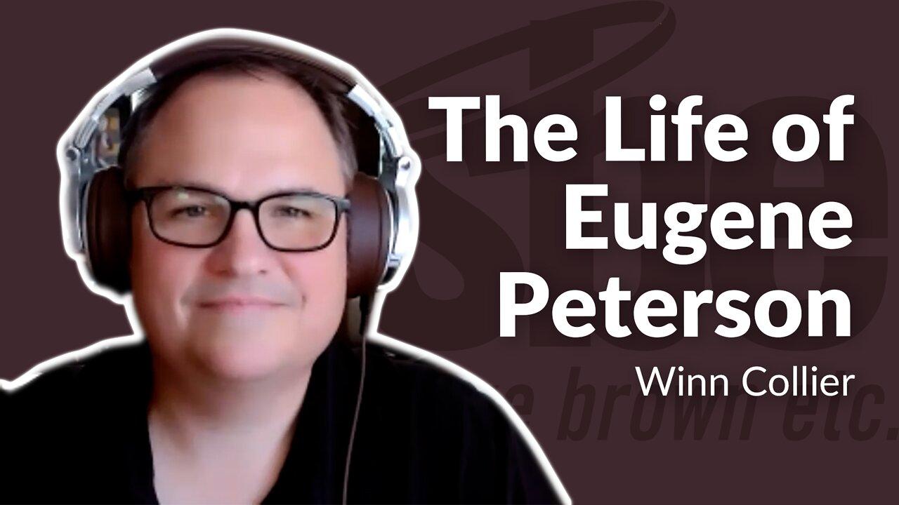Winn Collier | The Life of Eugene Peterson | Steve Brown, Etc. | Key Life