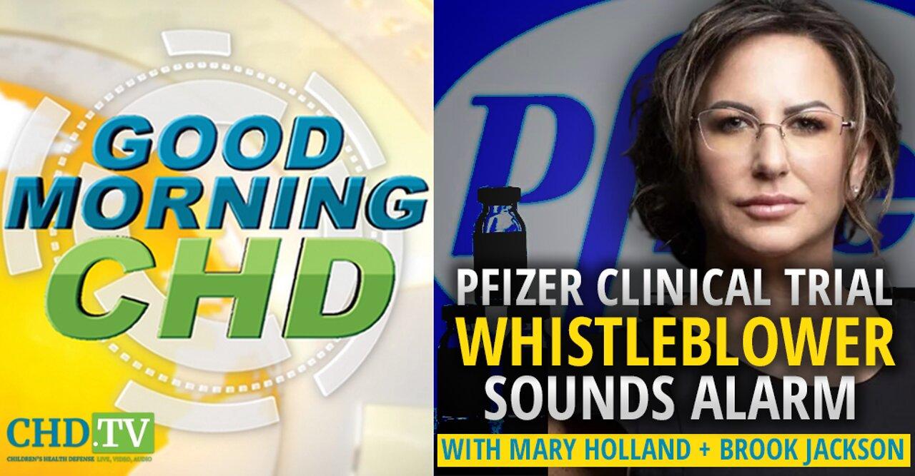 ‘Good Morning CHD’: Pfizer Clinical Trial Whistleblower Sounds Alarm + Mary Holland, Host