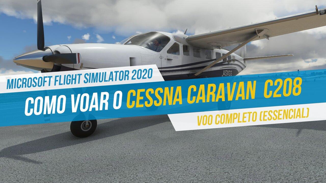 Tutorial Cessna 208 Grand Caravan para Flight Simulator 2020