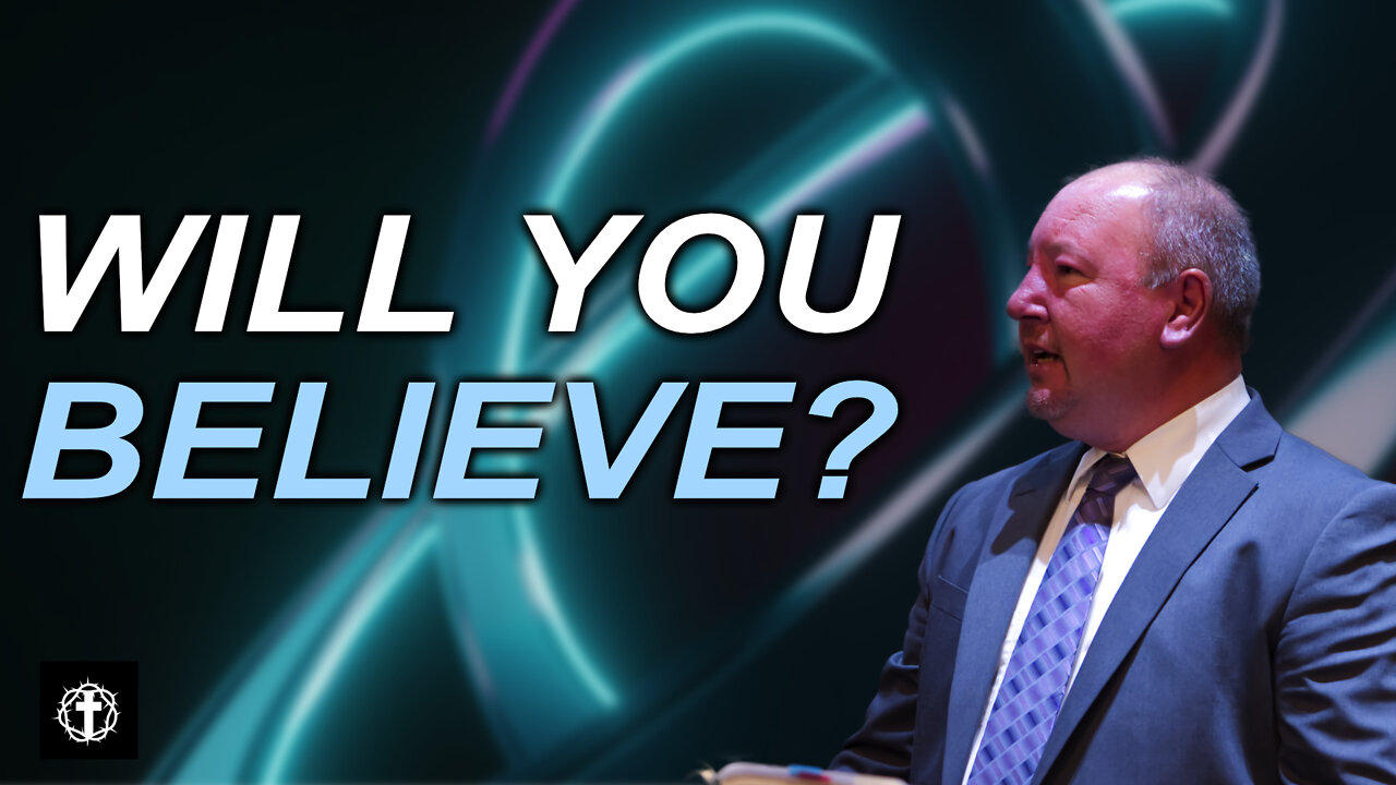"Will You Believe?" | Pastor Ron Russell