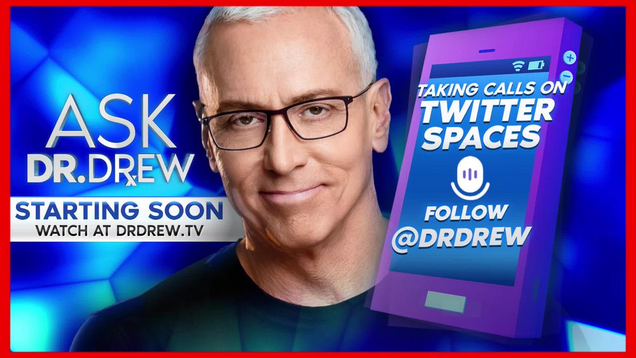 Dr. Drew AMA: Answering Your Calls LIVE on Today's Top News & Trending Topics – Ask Dr. Drew