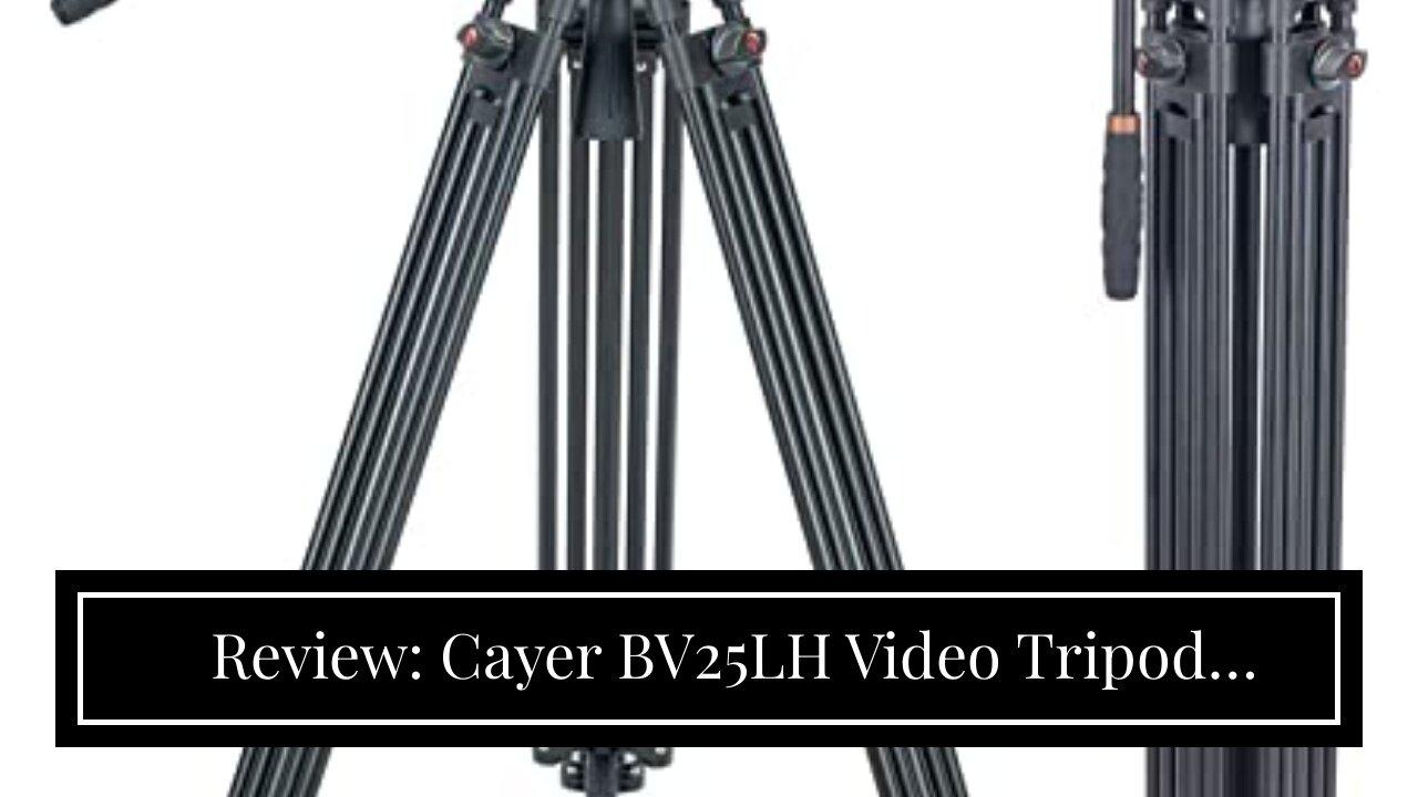 Review: Cayer BV25LH Video Tripod System, 74 inch Carbon Fiber Professional Heavy Duty Camera T...