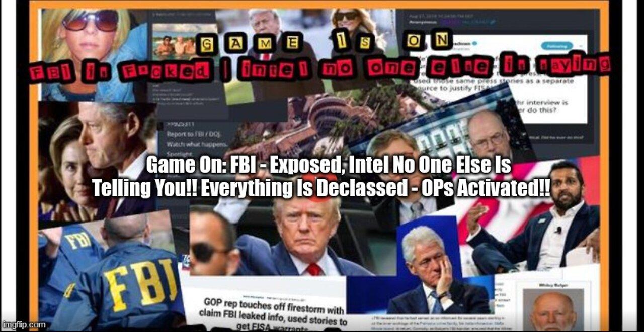 Game On: FBI – Exposed, Intel No One Else Is Telling You!! Everything Is Declassed
