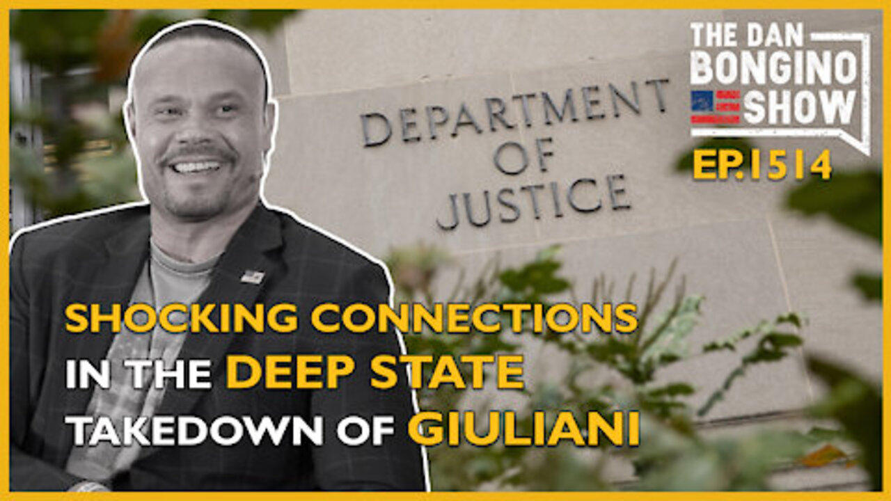 DAN BONGINO: Shocking Connections In The Deep State Takedown of Giuliani