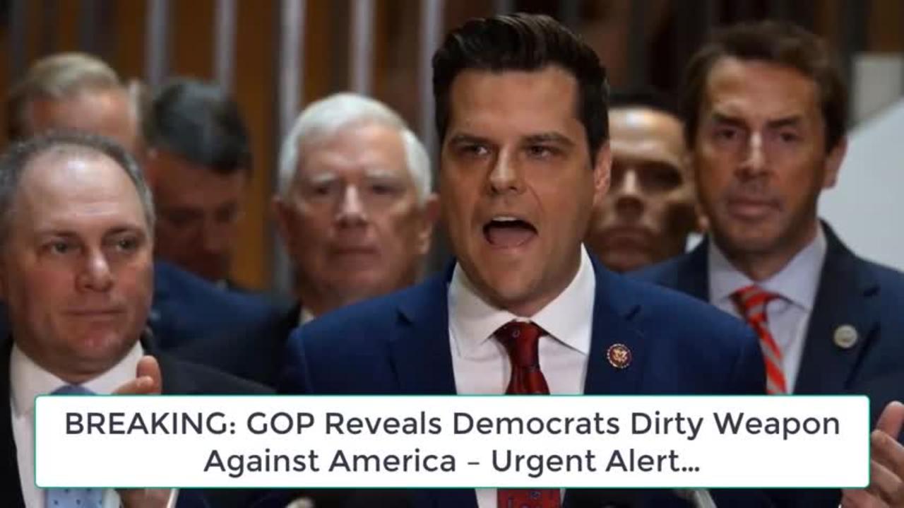 GOP Reveals Democrats Dirty Weapon Against America