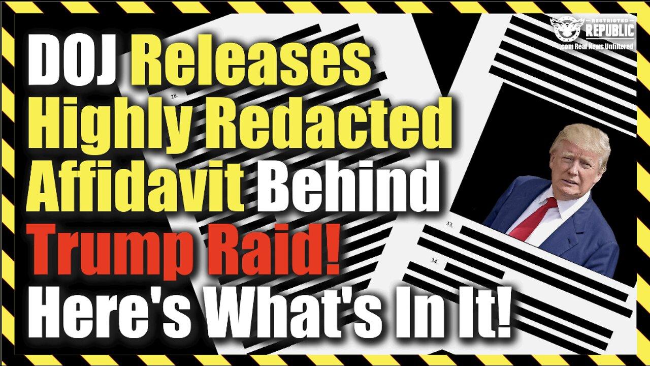 DOJ Releases Highly Redacted Affidavit Behind Trump Raid!! Here’s What’s In It!