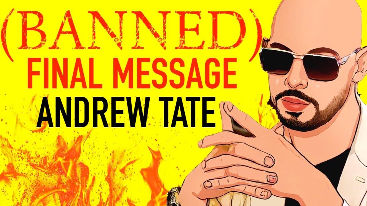 Welcome To The World, Andrew Tate (FINAL MESSAGE)