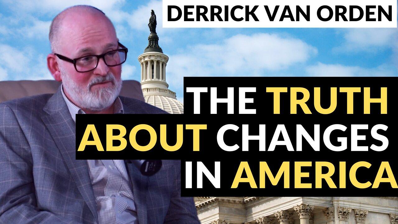 Chasing The Truth About changes in America with Derrick Van Orden