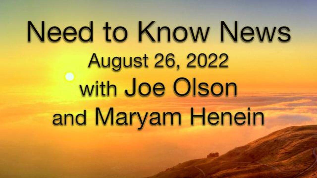 Need to Know News (26 August 2022) with Joe Olson and Maryam Henein