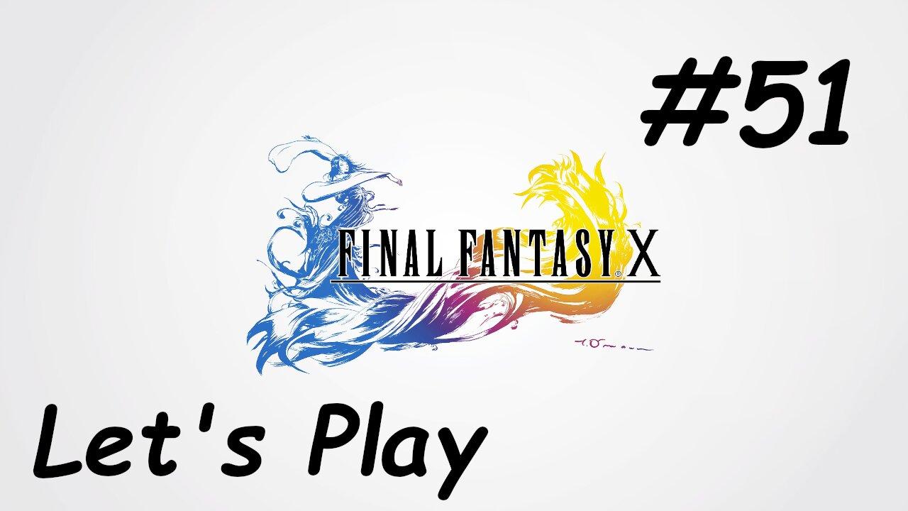 Let's Play Final Fantasy 10 - Part 51
