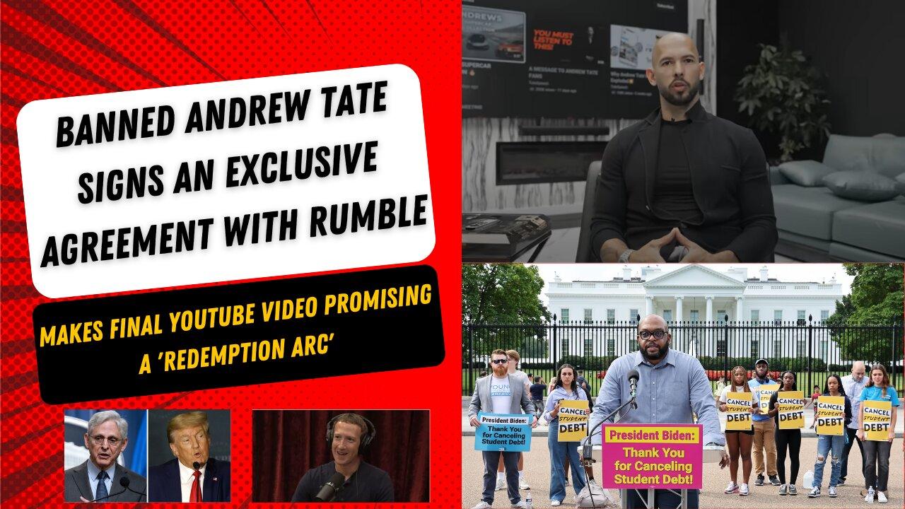 Andrew Tate Signs Exclusive Rumble Agreement as Biden Admin Cancels $10K of Student Debt