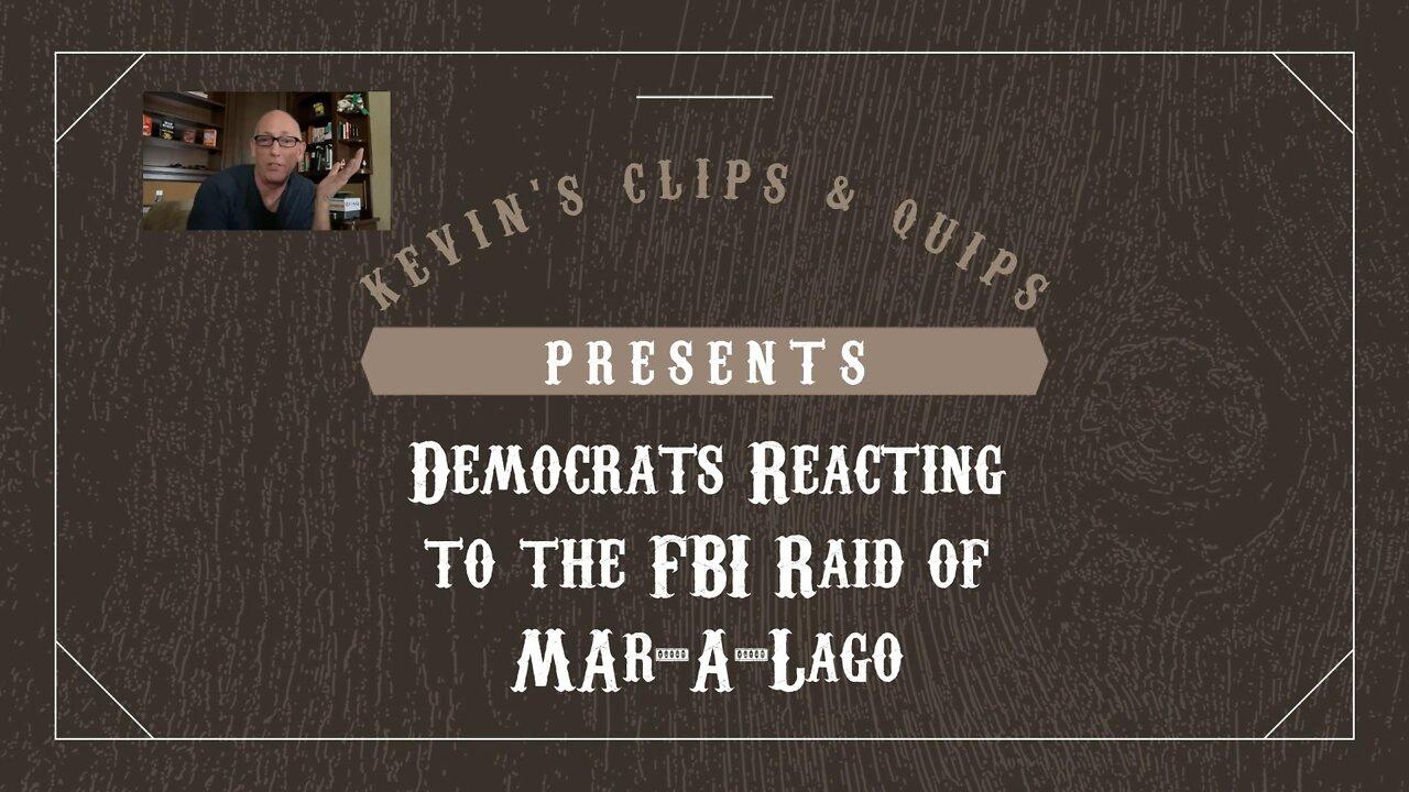 Democrats: It's MUCH worse than we thought!  Their Response to the Mar-a-Lago Raid
